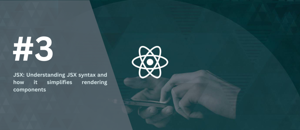 JSX-Understanding-JSX-syntax-and-how-it-simplifies-rendering-components