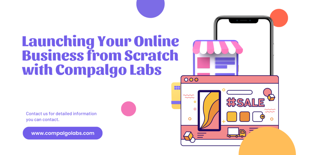 Launching Your Online Business from Scratch with Compalgo Labs