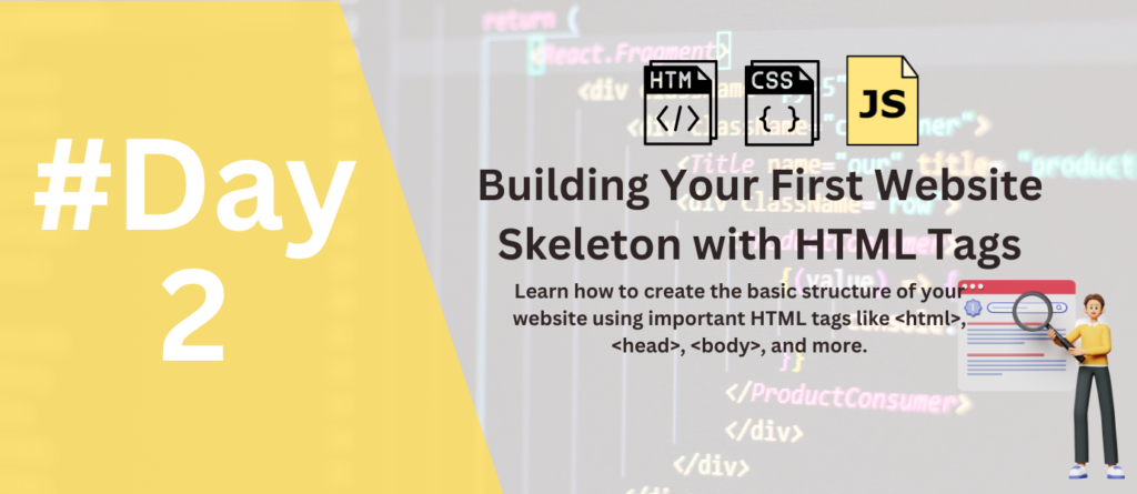 Day 2: Building Your First Website Skeleton with HTML Tags