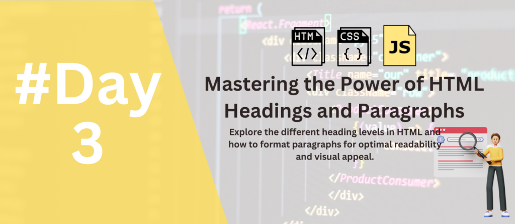 Day 3: Mastering the Power of HTML Headings and Paragraphs