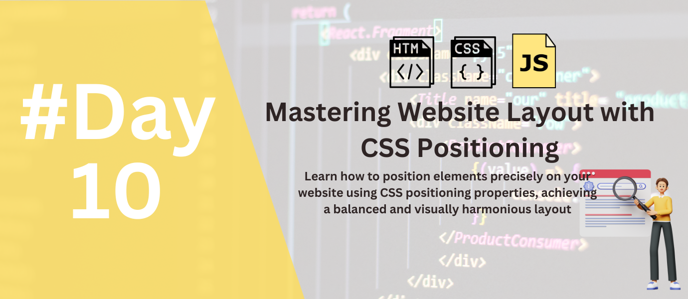 Day 10: Taming The Chaos! Mastering Website Layout With CSS Positioning ...