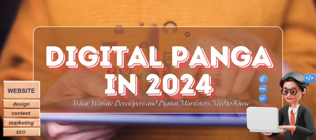 The Rise of Digital Panga in 2024: What Website Developers and Digital Marketers Need to Know